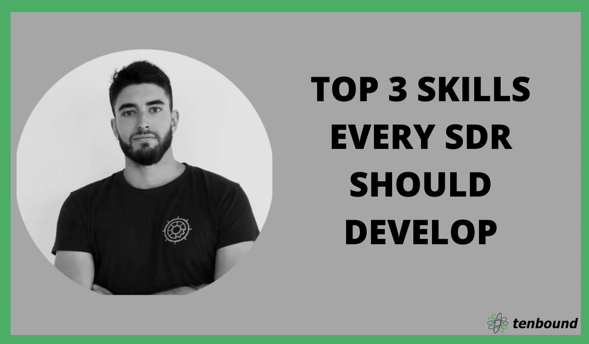 TOP 3 SKILLS EVERY SDR SHOULD DEVELOP